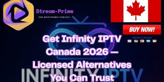 Get Infinity IPTV Canada 2026 — Licensed Alternatives You Can Trust