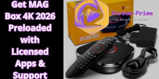 Get MAG Box 4K 2026 — Preloaded with Licensed Apps & Support