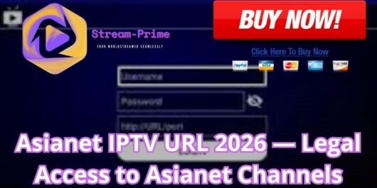 Asianet IPTV URL 2026 — Legal Access to Asianet Channels