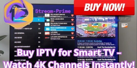 Buy IPTV for Smart TV – Watch 4K Channels Instantly!