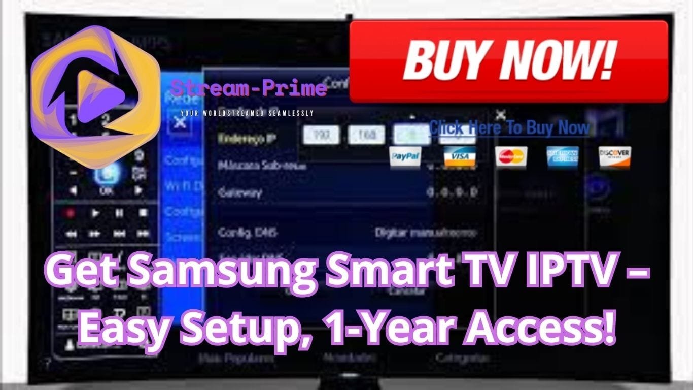 Get Samsung Smart TV IPTV – Easy Setup, 1-Year Access!