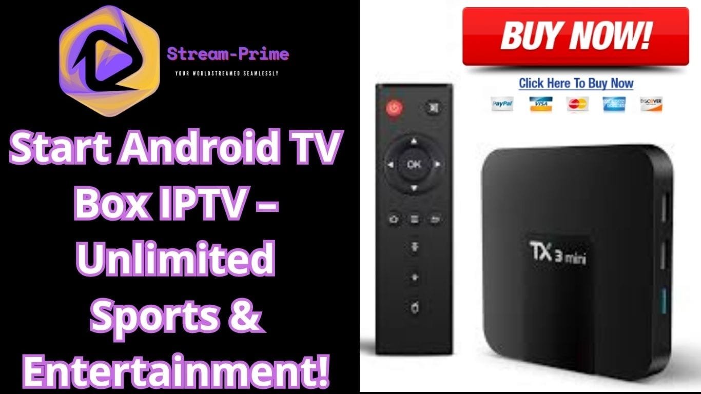 Start Android TV Box IPTV – Unlimited Sports & Entertainment!