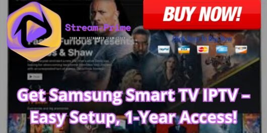 Get Samsung Smart TV IPTV – Easy Setup, 1-Year Access!