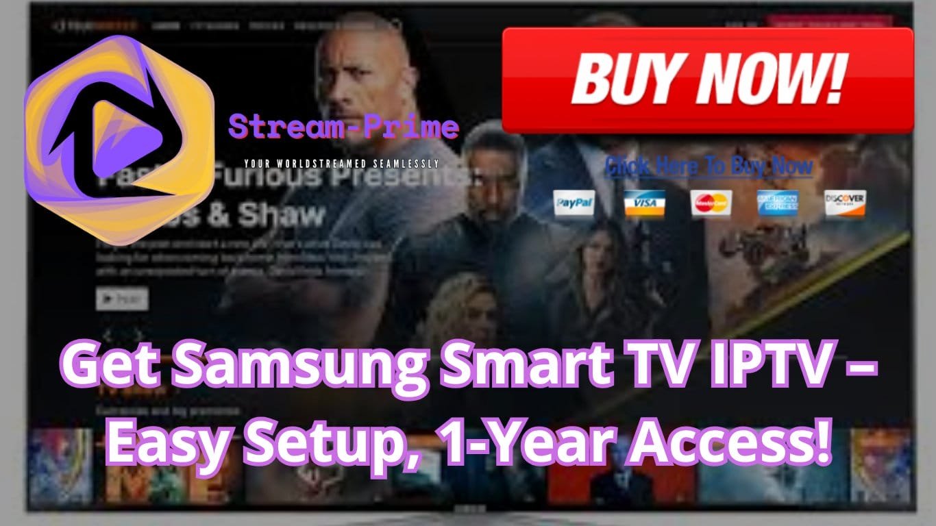 Get Samsung Smart TV IPTV – Easy Setup, 1-Year Access!