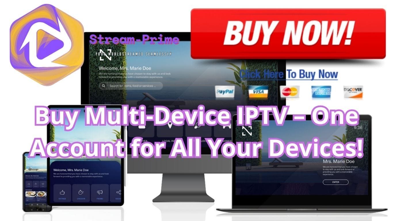 Buy Multi-Device IPTV – One Account for All Your Devices!