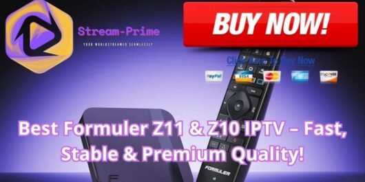 Best Formuler Z11 & Z10 IPTV – Fast, Stable & Premium Quality!