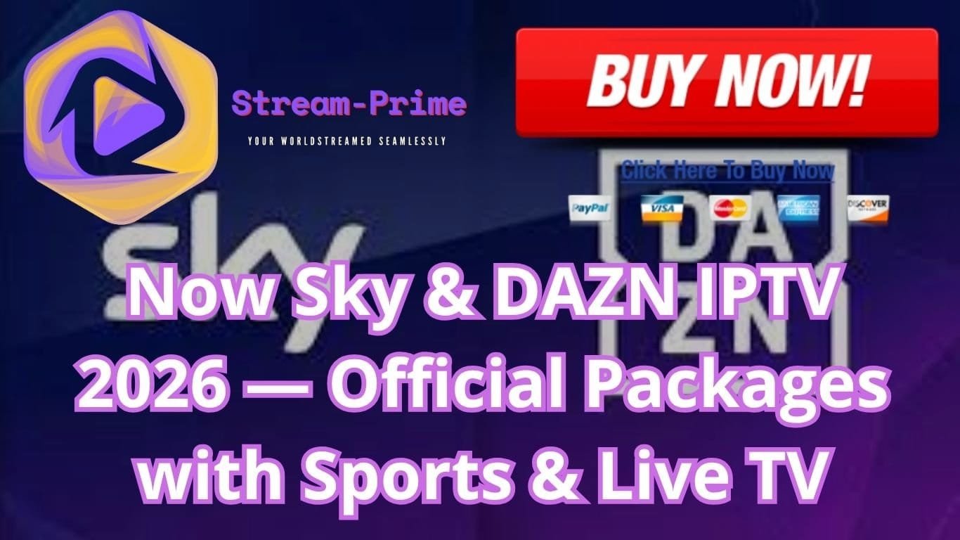 Now Sky & DAZN IPTV 2026 — Official Packages with Sports & Live TV
