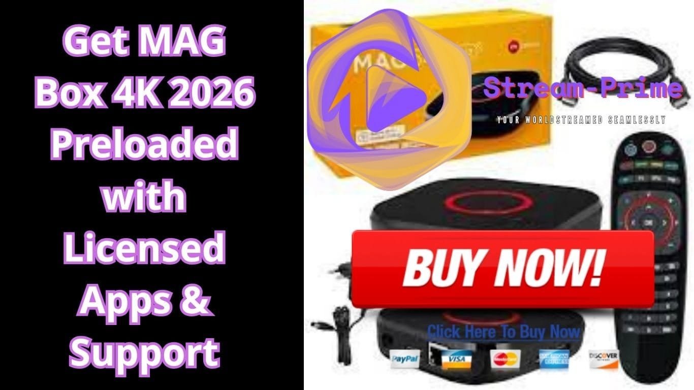 Get MAG Box 4K 2026 — Preloaded with Licensed Apps & Support