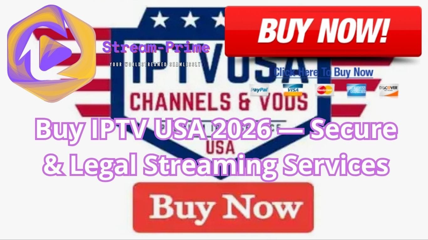 Buy IPTV USA 2026 — Secure & Legal Streaming Services