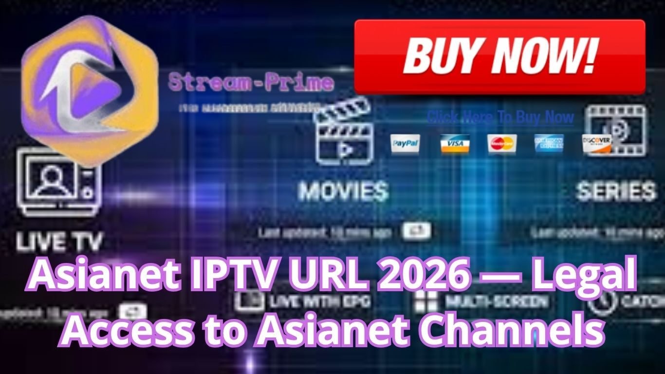 Asianet IPTV URL 2026 — Legal Access to Asianet Channels