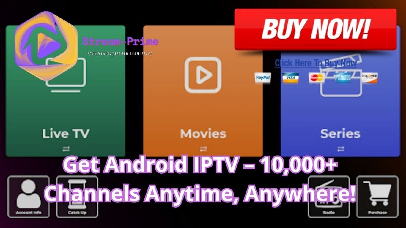 Get Android IPTV – 10,000+ Channels Anytime, Anywhere!